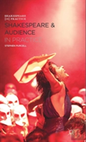 Shakespeare And Audience In Practice