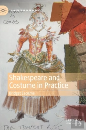 Shakespeare And Costume In Practice