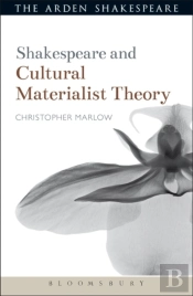 Shakespeare And Cultural Materialist Theory