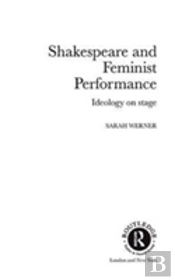 Shakespeare And Feminist Performance