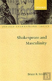 Shakespeare And Masculinity