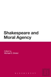 Shakespeare And Moral Agency