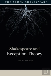 Shakespeare And Reception Theory