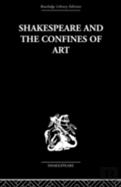 Shakespeare And The Confines Of Art