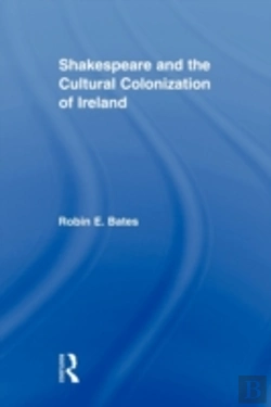 Bertrand.pt - Shakespeare And The Cultural Colonization Of Ireland