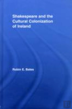 Bertrand.pt - Shakespeare And The Cultural Colonization Of Ireland