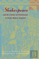 Shakespeare And The Culture Of Christianity In Early Modern England