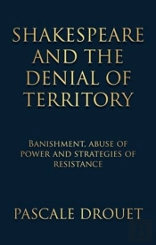 Shakespeare And The Denial Of Territory