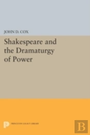 Shakespeare And The Dramaturgy Of Power