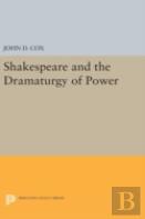 Shakespeare And The Dramaturgy Of Power