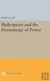 Shakespeare And The Dramaturgy Of Power