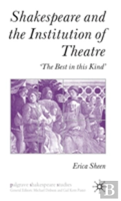 Shakespeare And The Institution Of Theatre