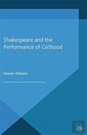 Shakespeare And The Performance Of Girlhood