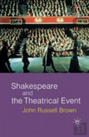 Shakespeare And The Theatrical Event
