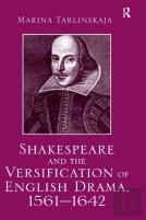 Shakespeare And The Versification Of English Drama, 1561-1642