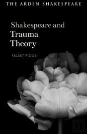 Shakespeare And Trauma Theory