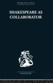 Shakespeare As Collaborator