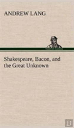 Bertrand.pt - Shakespeare, Bacon, And The Great Unknown