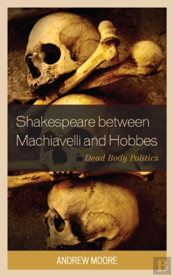 Bertrand.pt - Shakespeare Between Machiavelli And Hobbes