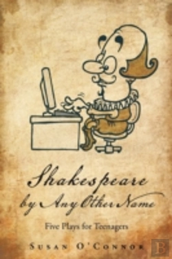 Bertrand.pt - Shakespeare By Any Other Name: Five Plays For Teenagers