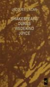 Shakespeare, Duras, Wedekind, Joyce
