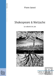 Shakespeare Et Nietzsche ; La Volonté De Joie