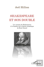 Shakespeare Et Son Double ; Les Sonnets De Shakespeare À La Lumière De La Théorie Mimétique De René Girard