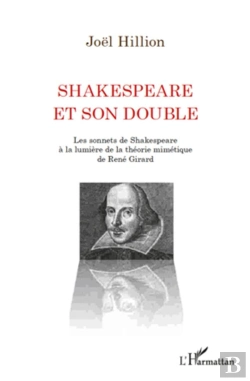 Bertrand.pt - Shakespeare Et Son Double ; Les Sonnets De Shakespeare À La Lumière De La Théorie Mimétique De René Girard