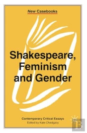 Shakespeare, Feminism And Gender