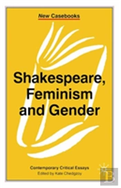 Shakespeare, Feminism And Gender