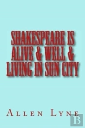 Shakespeare In Alive & Well & Living In Sun City