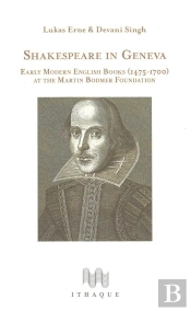Shakespeare In Geneva ; Early Modern English Books (1475-1700) At The Martin Bodmer Foundation