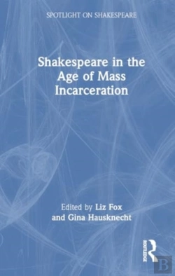 Bertrand.pt - Shakespeare In The Age Of Mass Incarceration