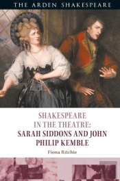 Shakespeare In The Theatre: Sarah Siddons And John Philip Kemble