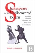 Shakespeare In The Undiscovered Bourn