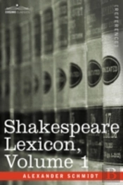 Shakespeare Lexicon, Vol. 1