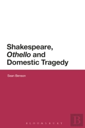 Shakespeare, 'Othello' And Domestic Tragedy