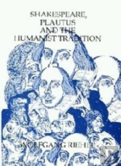 Shakespeare, Plautus And The Humanist Tradition