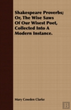 Bertrand.pt - Shakespeare Proverbs; Or, The Wise Saws