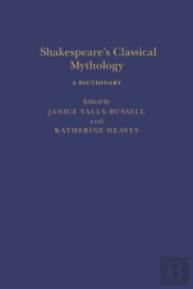Shakespeare S Classical Mythology A Dictionary