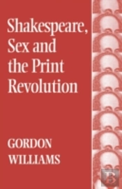 Shakespeare, Sex And The Print Revolution
