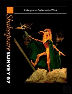 Bertrand.pt - Shakespeare Survey: Volume 67, Shakespeare'S Collaborative Work