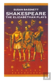 Shakespeare: The Elizabethan Plays
