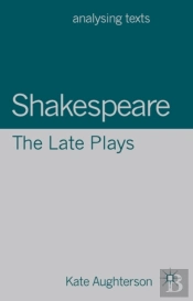 Shakespeare: The Late Plays