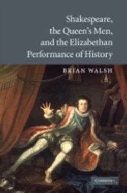 Bertrand.pt - Shakespeare, The Queen'S Men, And The Elizabethan Performance Of History