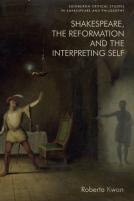 Shakespeare, The Reformation And The Interpreting Self