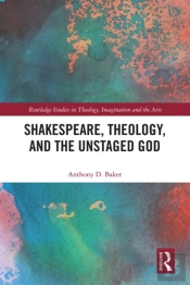 Shakespeare, Theology, And The Unstaged God