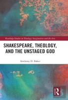 Shakespeare, Theology, And The Unstaged God