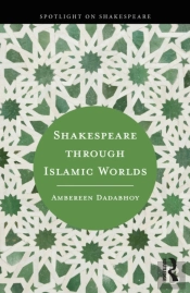 Shakespeare Through Islamic Worlds