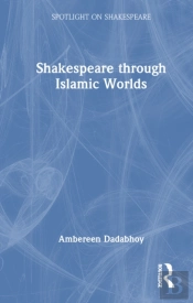 Shakespeare Through Islamic Worlds